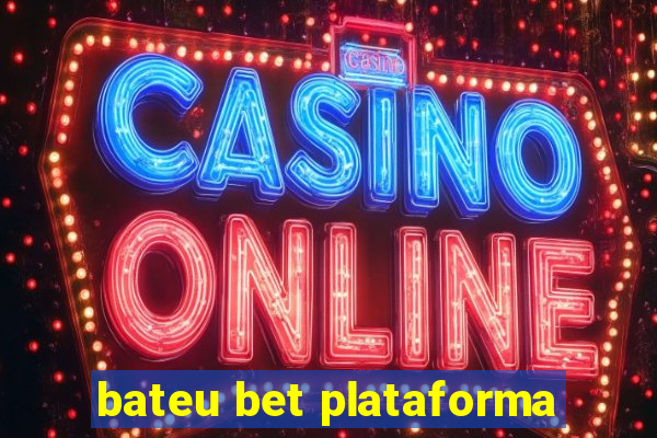 bateu bet plataforma