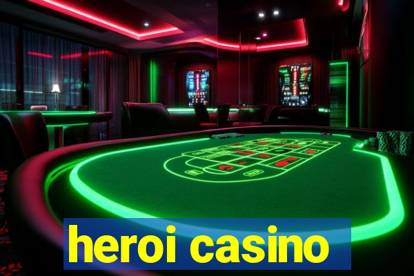 heroi casino