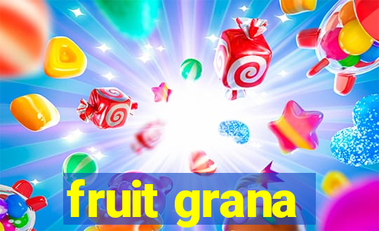 fruit grana