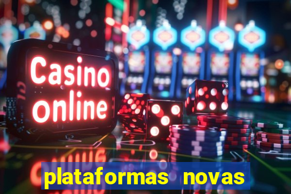 plataformas novas do jogo do tigrinho