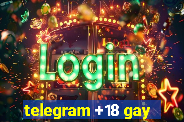 telegram +18 gay