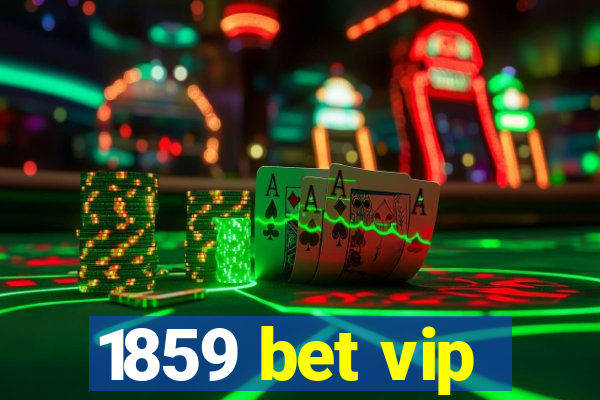 1859 bet vip