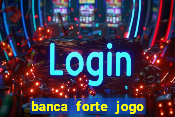 banca forte jogo do bicho app