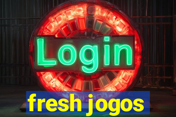 fresh jogos