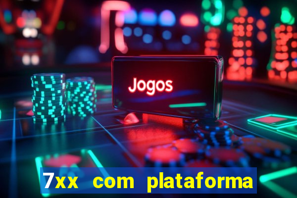 7xx com plataforma de jogos