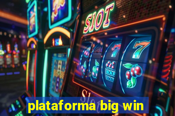 plataforma big win