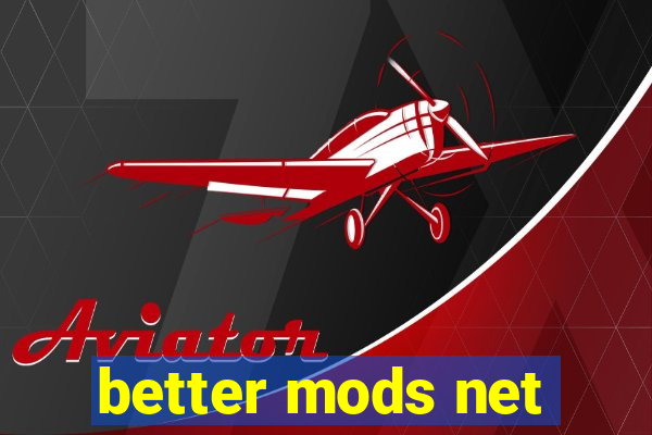 better mods net