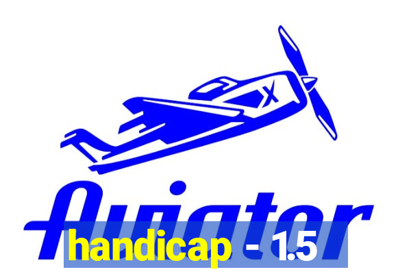 handicap - 1.5