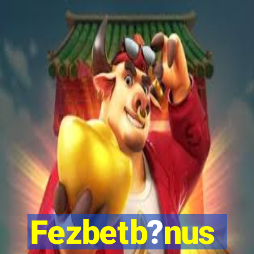 Fezbetb?nus