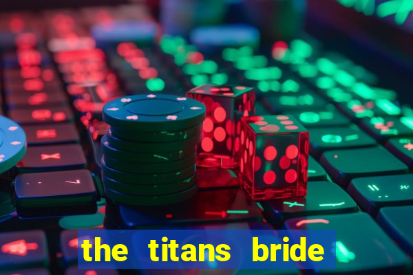 the titans bride cap 1