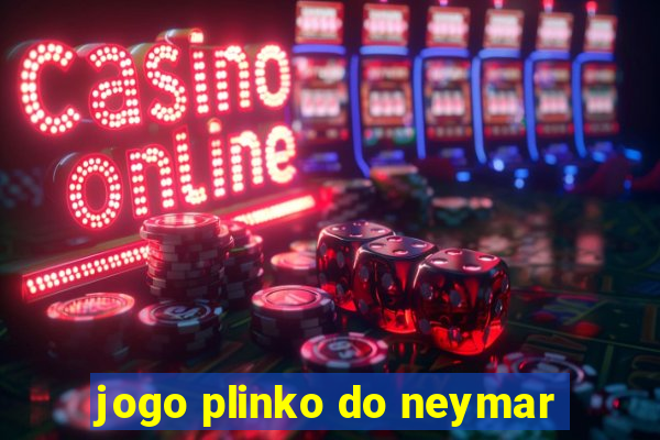 jogo plinko do neymar