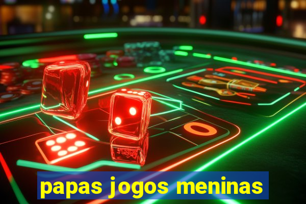 papas jogos meninas