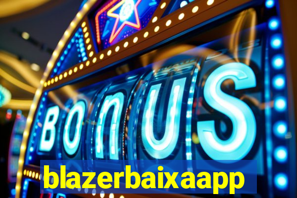 blazerbaixaapp