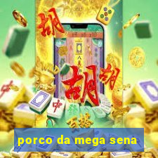 porco da mega sena