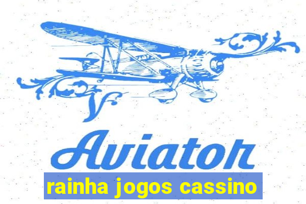 rainha jogos cassino