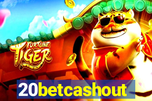 20betcashout