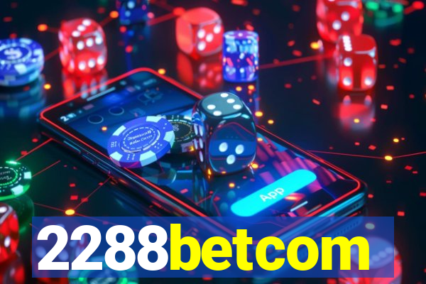 2288betcom