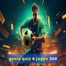 genio quiz 6 jogos 360