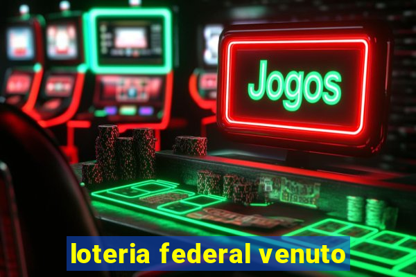 loteria federal venuto