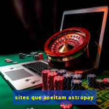 sites que aceitam astropay