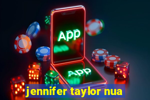 jennifer taylor nua