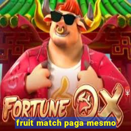 fruit match paga mesmo