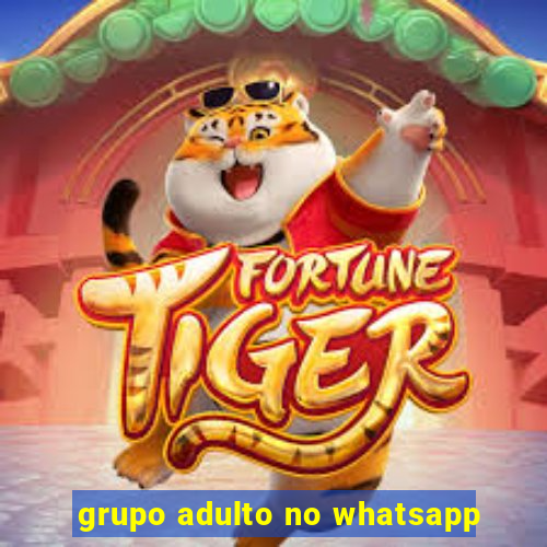 grupo adulto no whatsapp