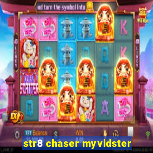 str8 chaser myvidster