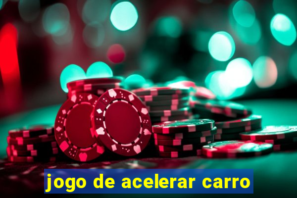 jogo de acelerar carro