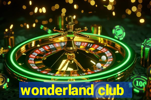 wonderland club