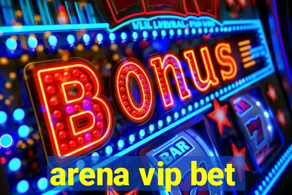 arena vip bet