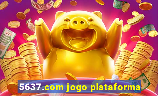 5637.com jogo plataforma