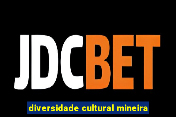 diversidade cultural mineira