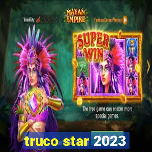 truco star 2023