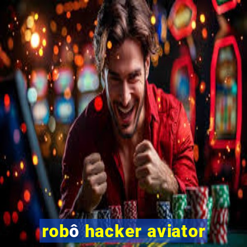 robô hacker aviator