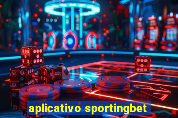 aplicativo sportingbet