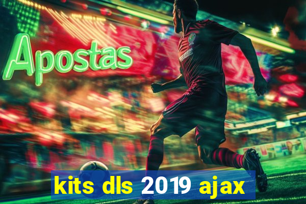 kits dls 2019 ajax