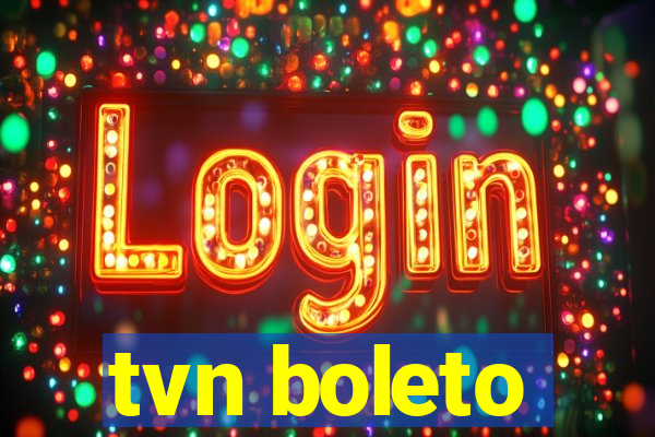 tvn boleto