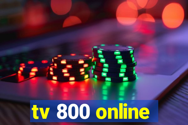 tv 800 online