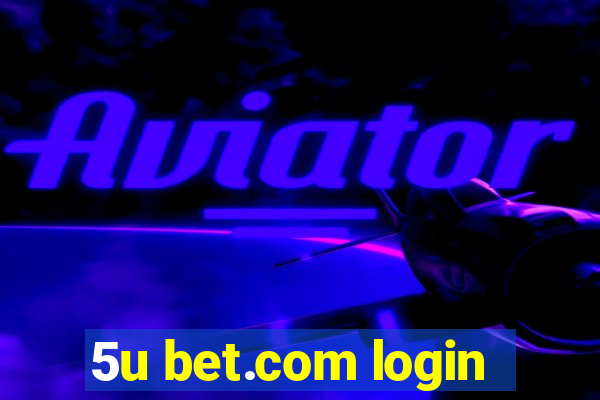 5u bet.com login