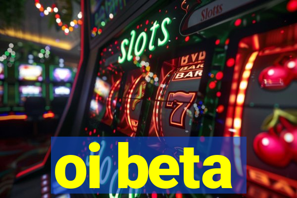 oi beta