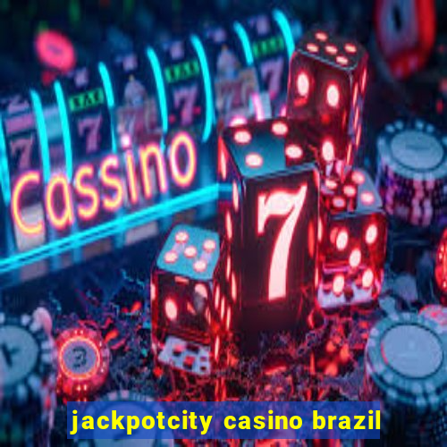 jackpotcity casino brazil