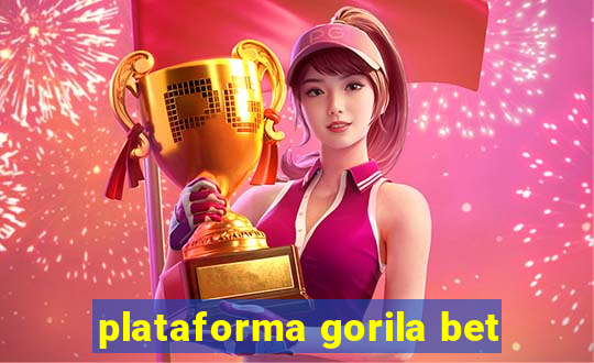 plataforma gorila bet