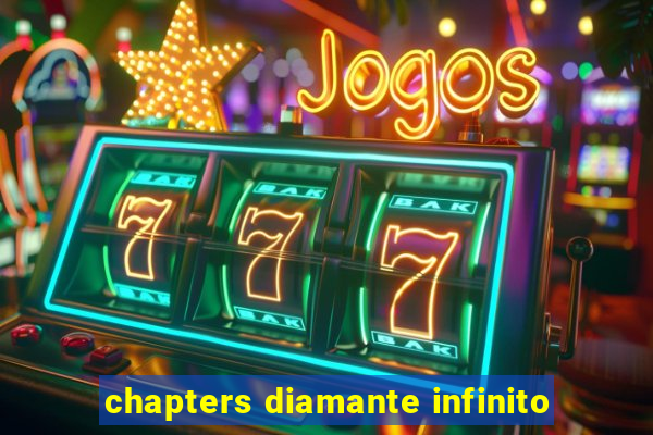 chapters diamante infinito