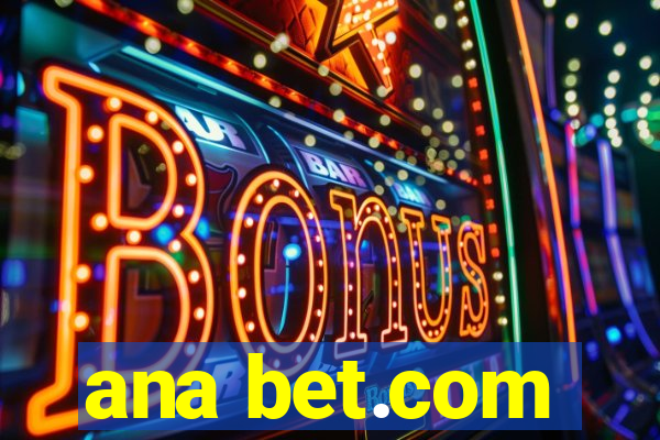 ana bet.com