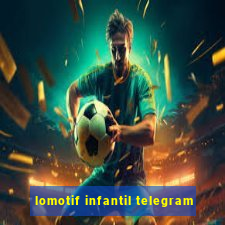 lomotif infantil telegram