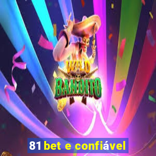 81 bet e confiável