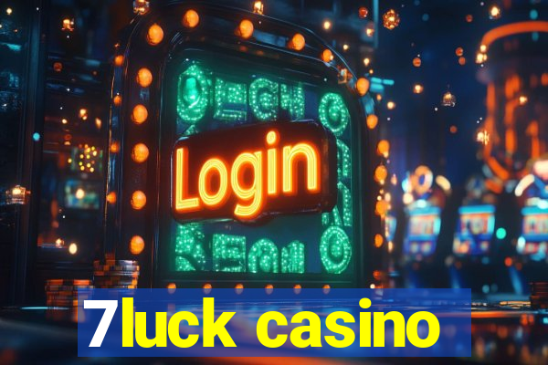 7luck casino