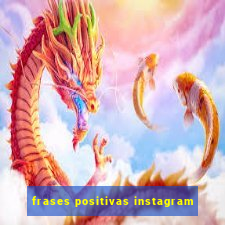 frases positivas instagram