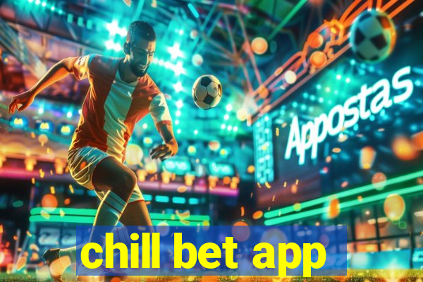 chill bet app